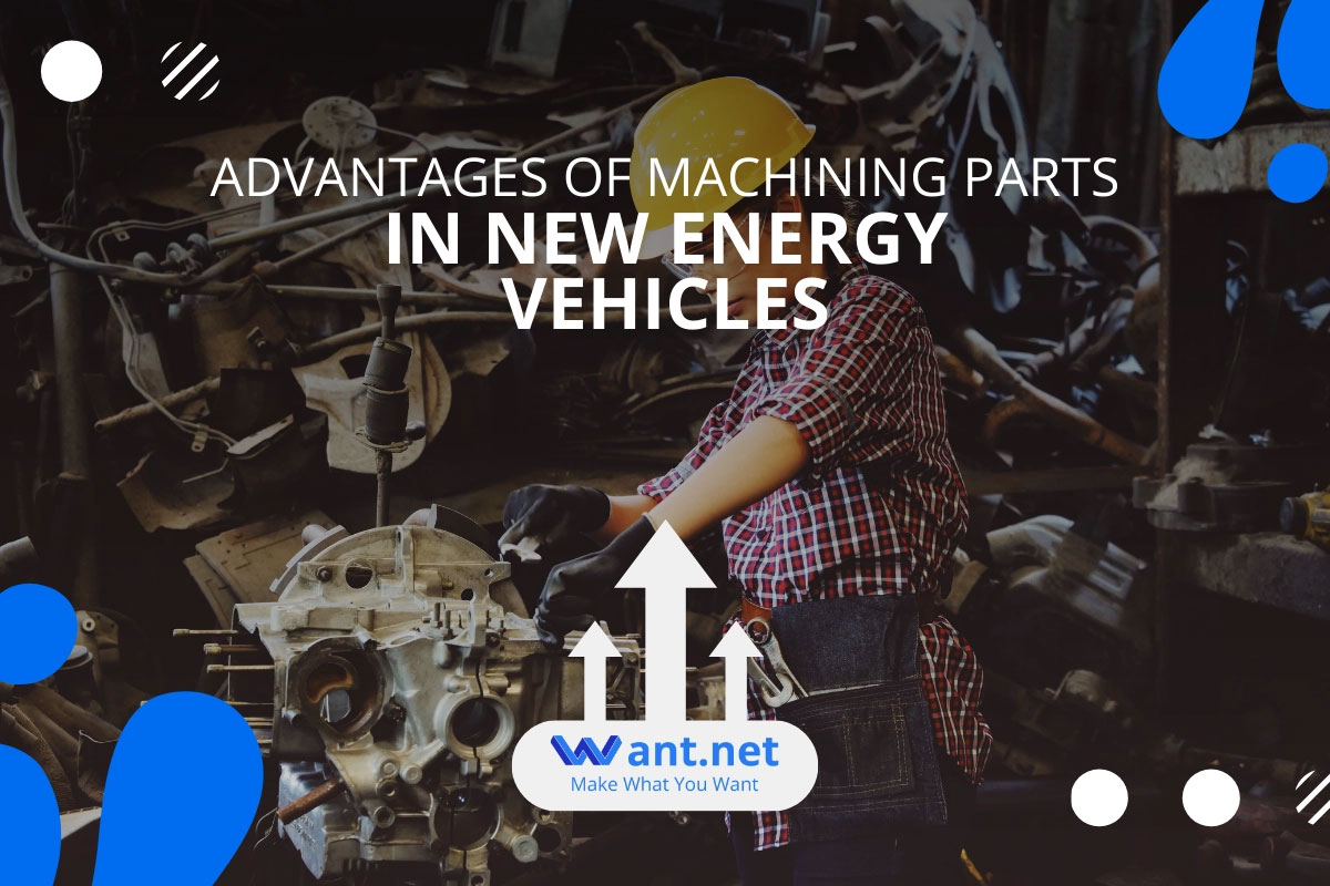 Advantages of Machining Parts in New Energy Vehicles